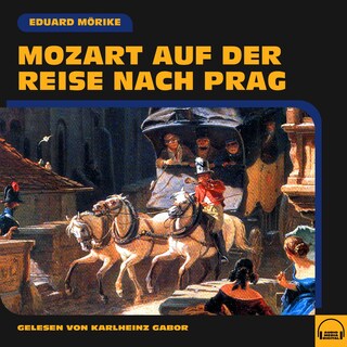 Mozart auf der Reise nach Prag als Hörbuch