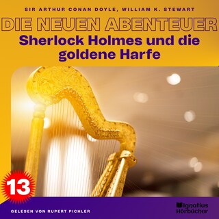 Sherlock Holmes und die goldene Harfe (Die neuen Abenteuer, Folge 13) als Hörbuch