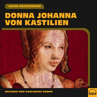 Donna Johanna von Kastilien als Hörbuch