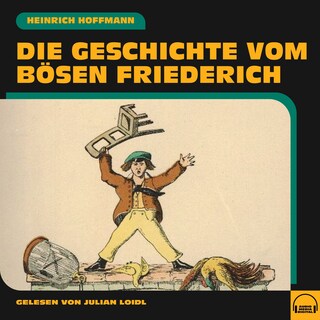 Die Geschichte vom bösen Friederich als Hörbuch