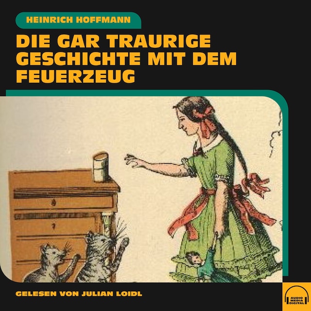 Book cover for Die gar traurige Geschichte mit dem Feuerzeug