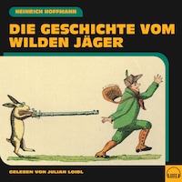 Die Geschichte vom wilden Jäger