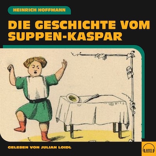 Die Geschichte vom Suppen-Kaspar als Hörbuch