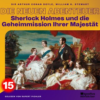 Sherlock Holmes und die Geheimmission Ihrer Majestät (Die neuen Abenteuer, Folge 15) als Hörbuch