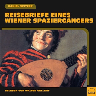 Reisebriefe eines Wiener Spaziergängers als Hörbuch