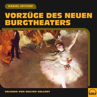 Vorzüge des neuen Burgtheaters als Hörbuch