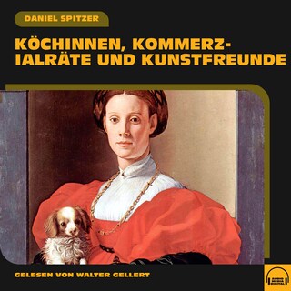 Köchinnen, Kommerzialräte und Kunstfreunde als Hörbuch