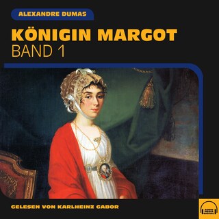 Königin Margot (Band 1) als Hörbuch