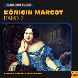 Königin Margot (Band 2) als Hörbuch