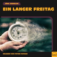 Ein langer Freitag