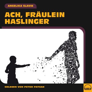 Ach, Fräulein Haslinger als Hörbuch