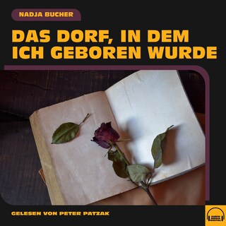 Das Dorf, in dem ich geboren wurde als Hörbuch