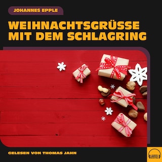 Weihnachtsgrüße mit dem Schlagring als Hörbuch
