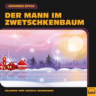 Der Mann im Zwetschkenbaum als Hörbuch