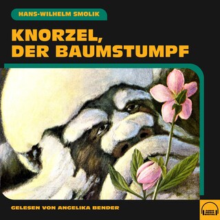 Knorzel, der Baumstumpf als Hörbuch