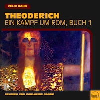 Theoderich (Ein Kampf um Rom, Buch 1)