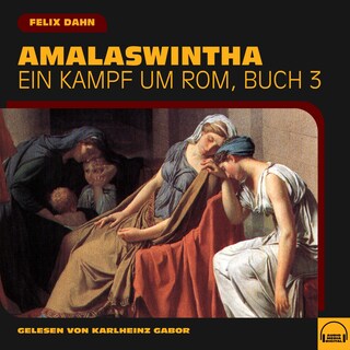 Amalaswintha (Ein Kampf um Rom, Buch 3) als Hörbuch
