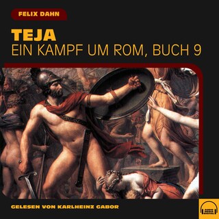 Teja (Ein Kampf um Rom, Buch 9) als Hörbuch