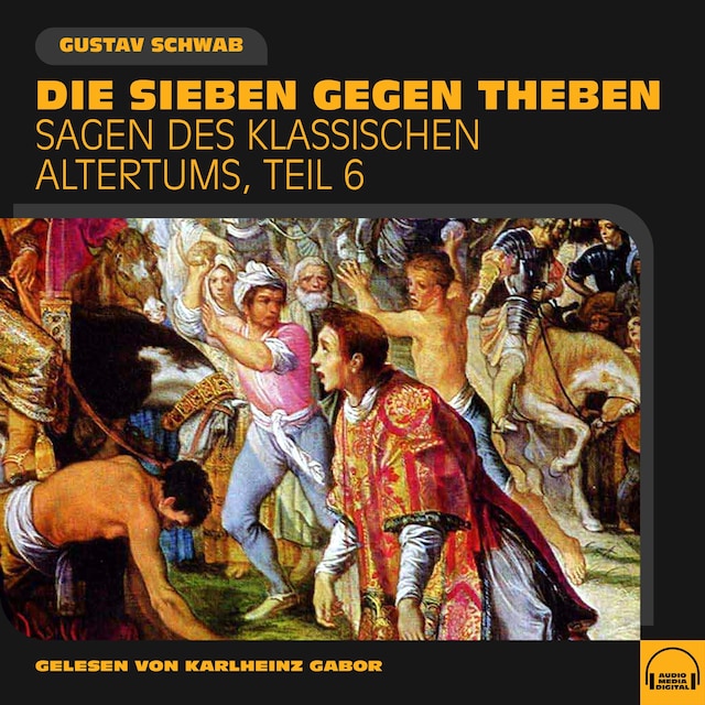 Boekomslag van Die Sieben gegen Theben (Sagen des klassischen Altertums, Teil 6)