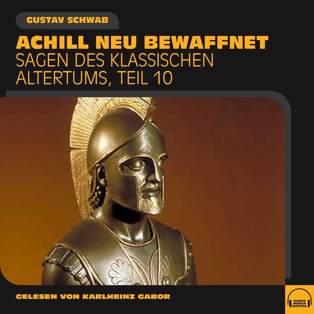 Book cover for Achill neu bewaffnet (Sagen des klassischen Altertums, Teil 10)