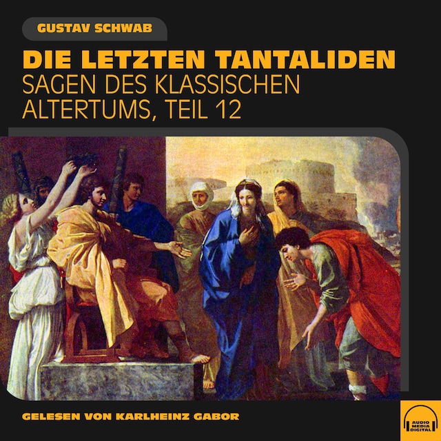 Book cover for Die letzten Tantaliden (Sagen des klassischen Altertums, Teil 12)