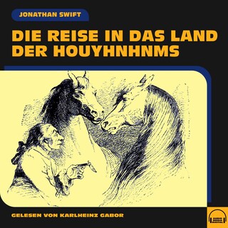 Die Reise in das Land der Houyhnhnms als Hörbuch