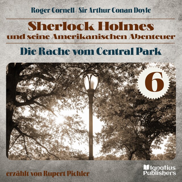 Book cover for Die Rache vom Central Park (Sherlock Holmes und seine Amerikanischen Abenteuer, Folge 6)