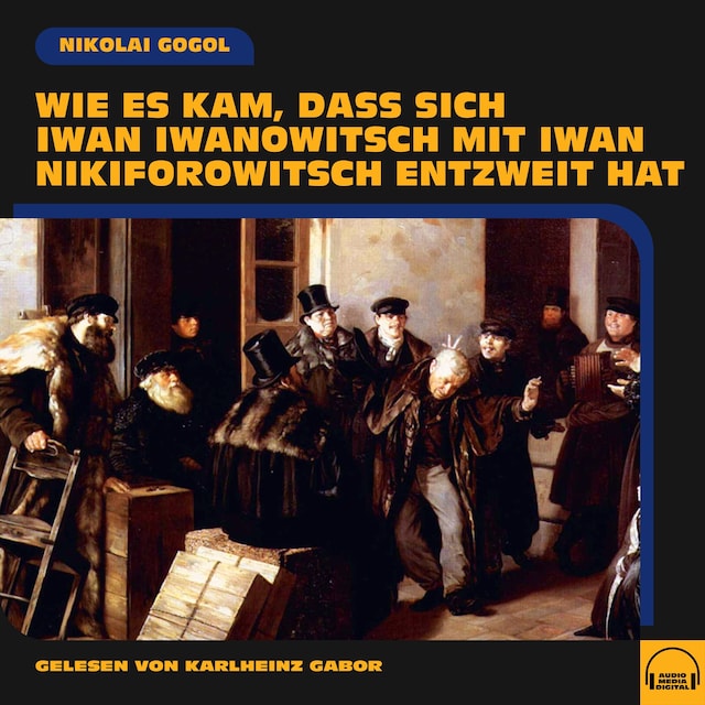 Book cover for Wie es kam, dass sich Iwan Iwanowitsch mit Iwan Nikiforowitsch entzweit hat