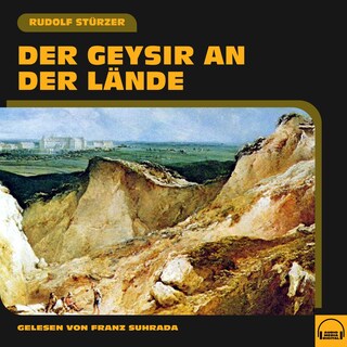 Der Geysir an der Lände als Hörbuch