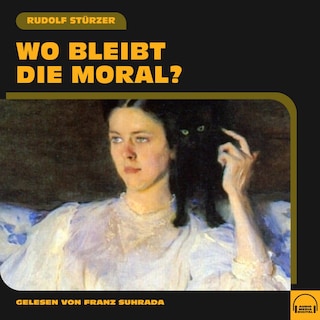 Wo bleibt die Moral? als Hörbuch
