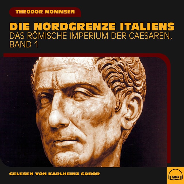 Book cover for Die Nordgrenze Italiens (Das Römische Imperium der Caesaren, Band 1)