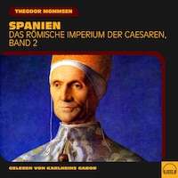 Spanien (Das Römische Imperium der Caesaren, Band 2)