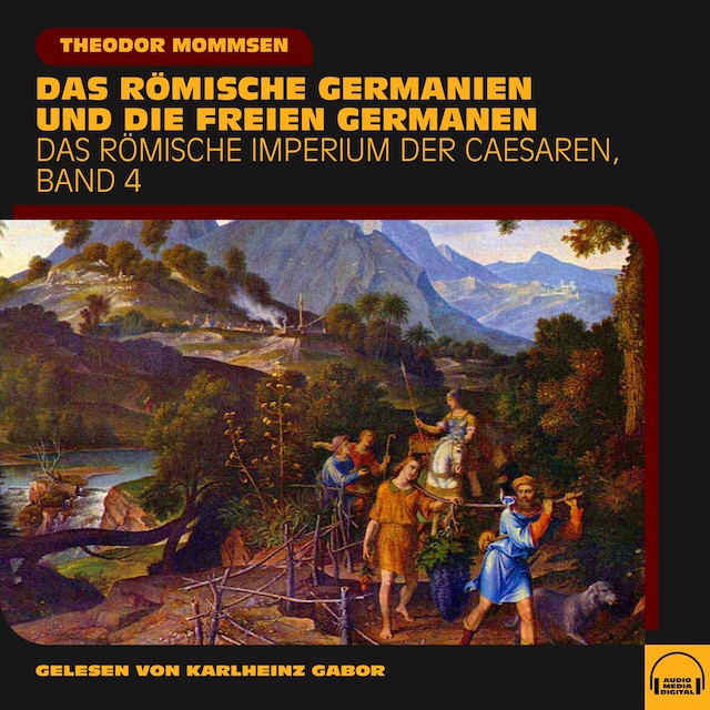 Book cover for Das römische Germanien und die freien Germanen (Das Römische Imperium der Caesaren, Band 4)
