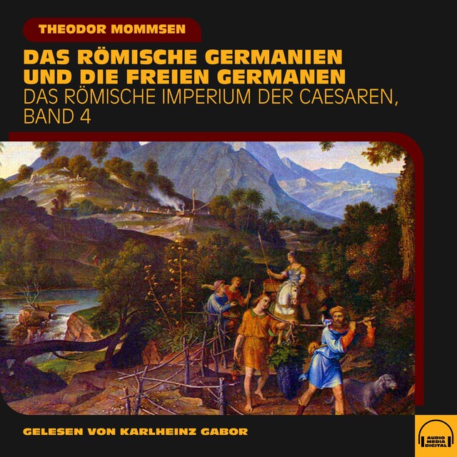 Okładka książki dla Das römische Germanien und die freien Germanen (Das Römische Imperium der Caesaren, Band 4)