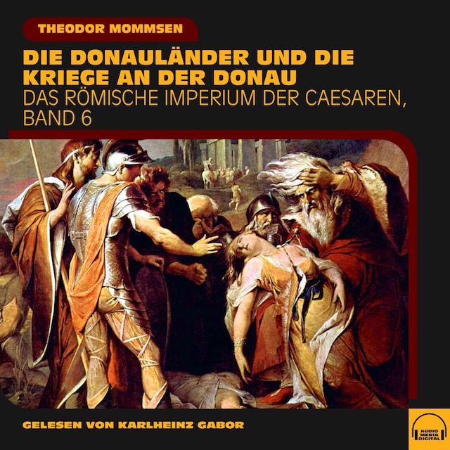 Portada de libro para Die Donauländer und die Kriege an der Donau (Das Römische Imperium der Caesaren, Band 6)