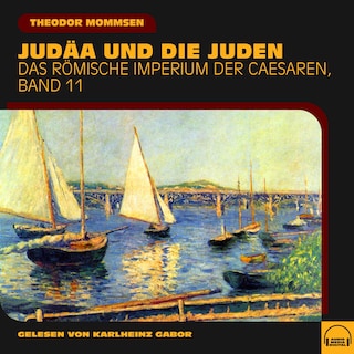 Judäa und die Juden (Das Römische Imperium der Caesaren, Band 11) als Hörbuch