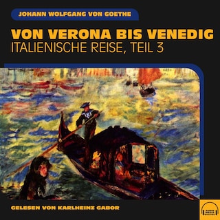 Von Verona bis Venedig (Italienische Reise, Teil 3) als Hörbuch