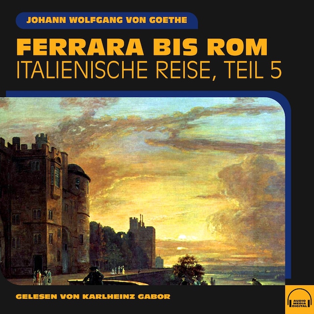 Book cover for Ferrara bis Rom (Italienische Reise, Teil 5)