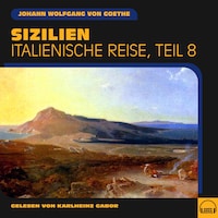 Sizilien (Italienische Reise, Teil 8)