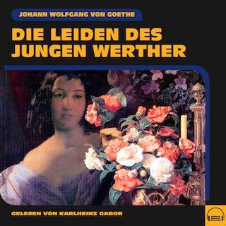 Die Leiden des jungen Werther als Hörbuch