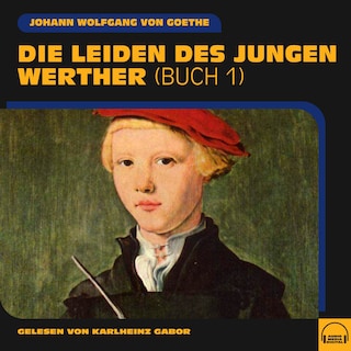 Die Leiden des jurngen Werther (Buch 1) als Hörbuch