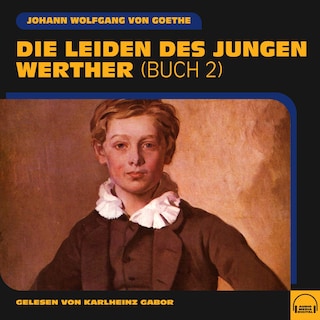 Die Leiden des jungen Werther (Buch 2) als Hörbuch