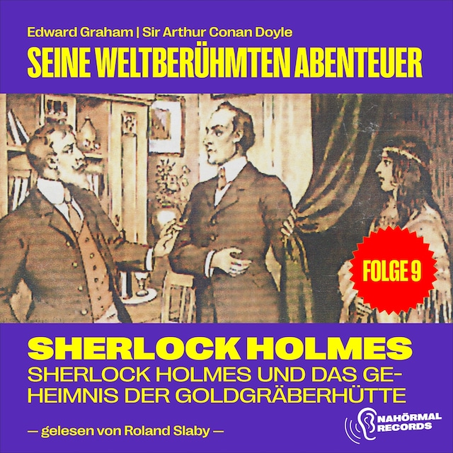Book cover for Sherlock Holmes und das Geheimnis der Goldgräberhütte (Seine weltberühmten Abenteuer, Folge 9)
