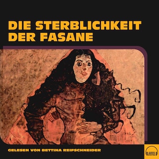 Die Sterblichkeit der Fasane als Hörbuch