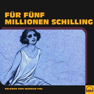 Für fünf Millionen Schilling als Hörbuch