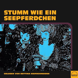 Stumm wie ein Seepferdchen als Hörbuch