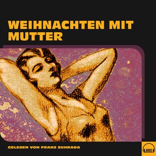 Weihnachten mit Mutter als Hörbuch