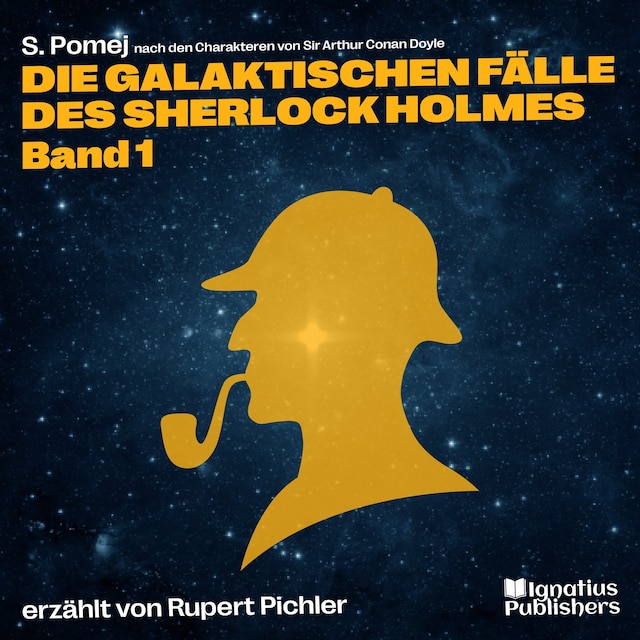 Portada de libro para Die galaktischen Fälle des Sherlock Holmes (Band 1)