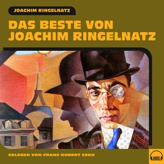 Das Beste von Joachim Ringelnatz als Hörbuch