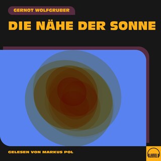 Die Nähe der Sonne als Hörbuch